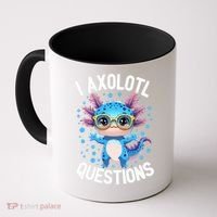 I Ask Axolotl Questions Funny  Cute Salamander  Coffee Mug thumb 0