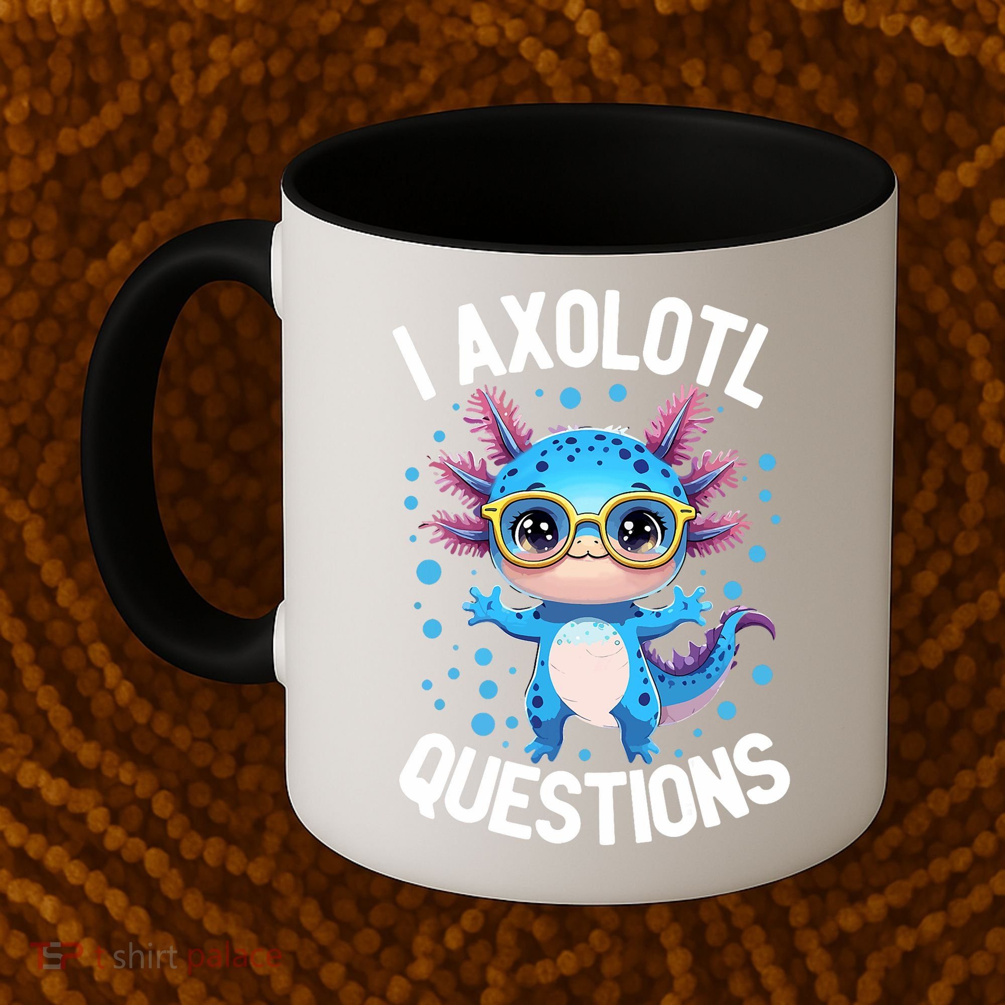 I Ask Axolotl Questions Funny  Cute Salamander  Coffee Mug
