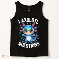 I Ask Axolotl Questions Funny  Cute Salamander  Tank Top thumb 2