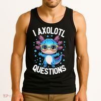 I Ask Axolotl Questions Funny  Cute Salamander  Tank Top thumb 3