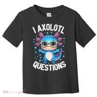 I Ask Axolotl Questions Funny  Cute Salamander  Toddler T-Shirt thumb 0