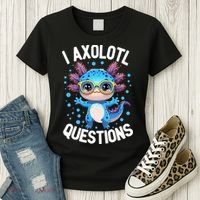 I Ask Axolotl Questions Funny  Cute Salamander  Women's T-Shirt thumb 3