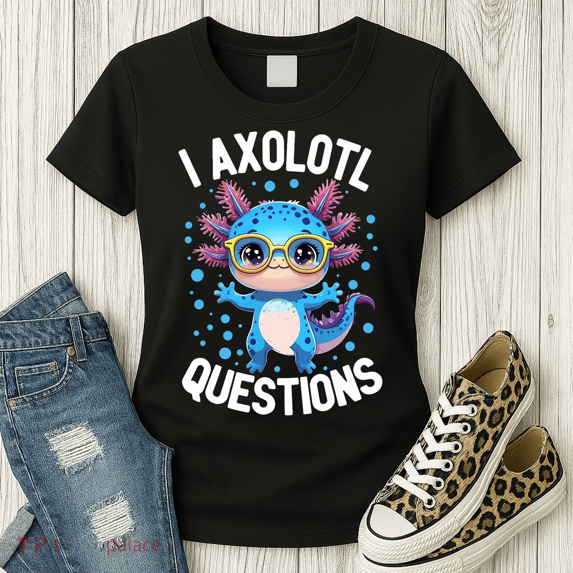 I Ask Axolotl Questions Funny  Cute Salamander  Women's T-Shirt