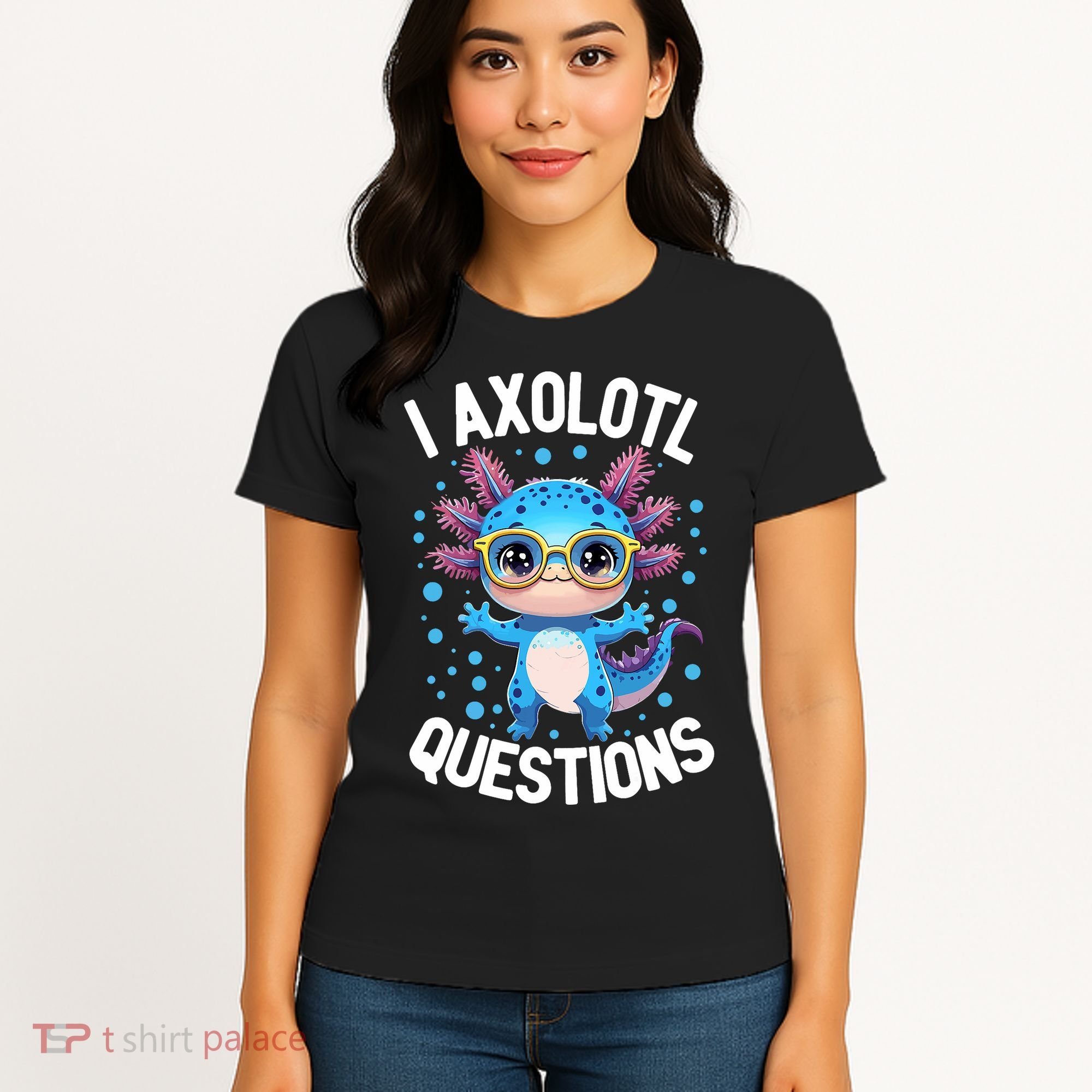 I Ask Axolotl Questions Funny  Cute Salamander  Women's T-Shirt