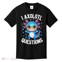 I Ask Axolotl Questions Funny  Cute Salamander  Kids T-Shirt thumb 0