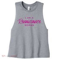 I Am A Renaissance Woman Women's Racerback Cropped Tank thumb 0