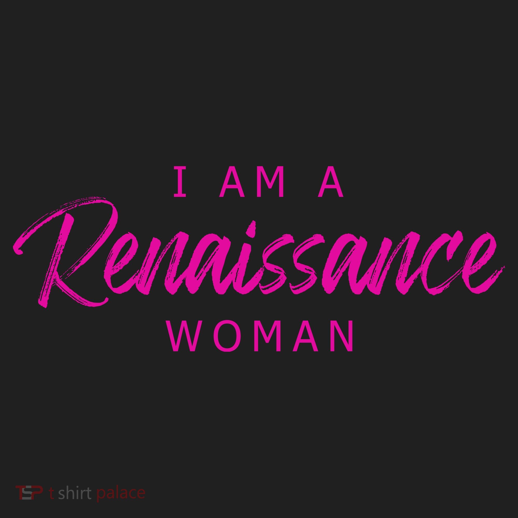 I Am A Renaissance Woman Women's Sweatshirt