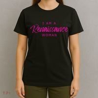 I Am A Renaissance Woman T-Shirt thumb 4