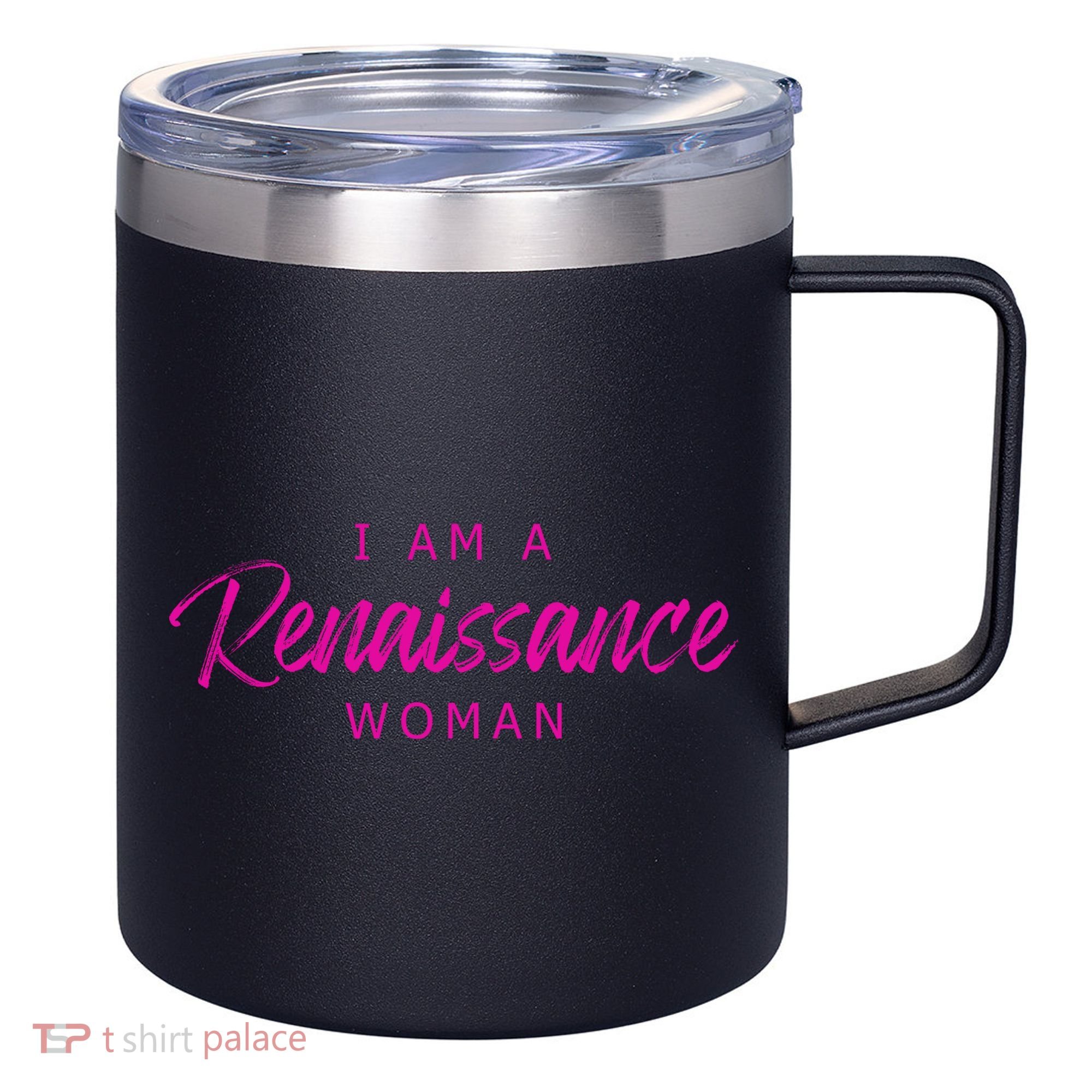 I Am A Renaissance Woman 12oz Stainless Steel Coffee Mug