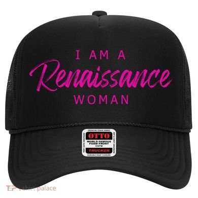I Am A Renaissance Woman Hat