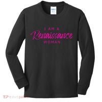 I Am A Renaissance Woman Kids Long Sleeve Shirt thumb 0