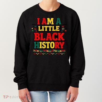 I Am A Little Black History Women's Sweatshirt