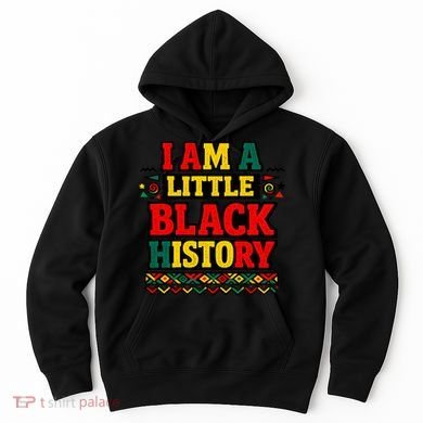 I Am A Little Black History Hoodie