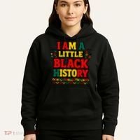 I Am A Little Black History Hoodie thumb 5