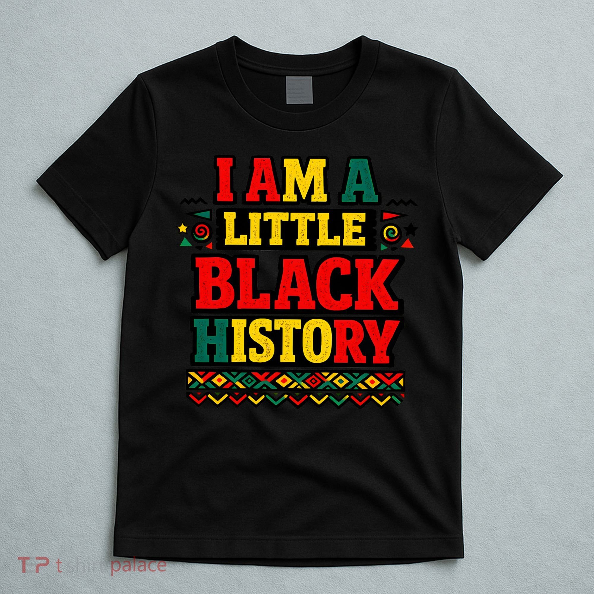 I Am A Little Black History T-Shirt