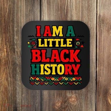 I Am A Little Black History Coaster