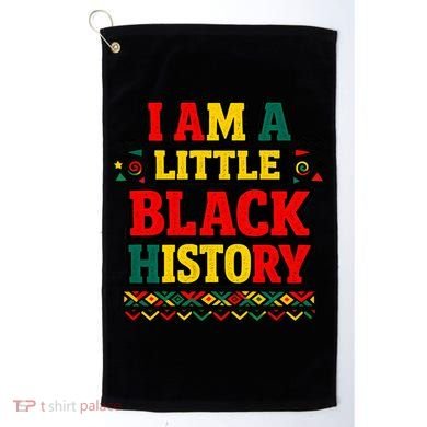 I Am A Little Black History Golf Towel