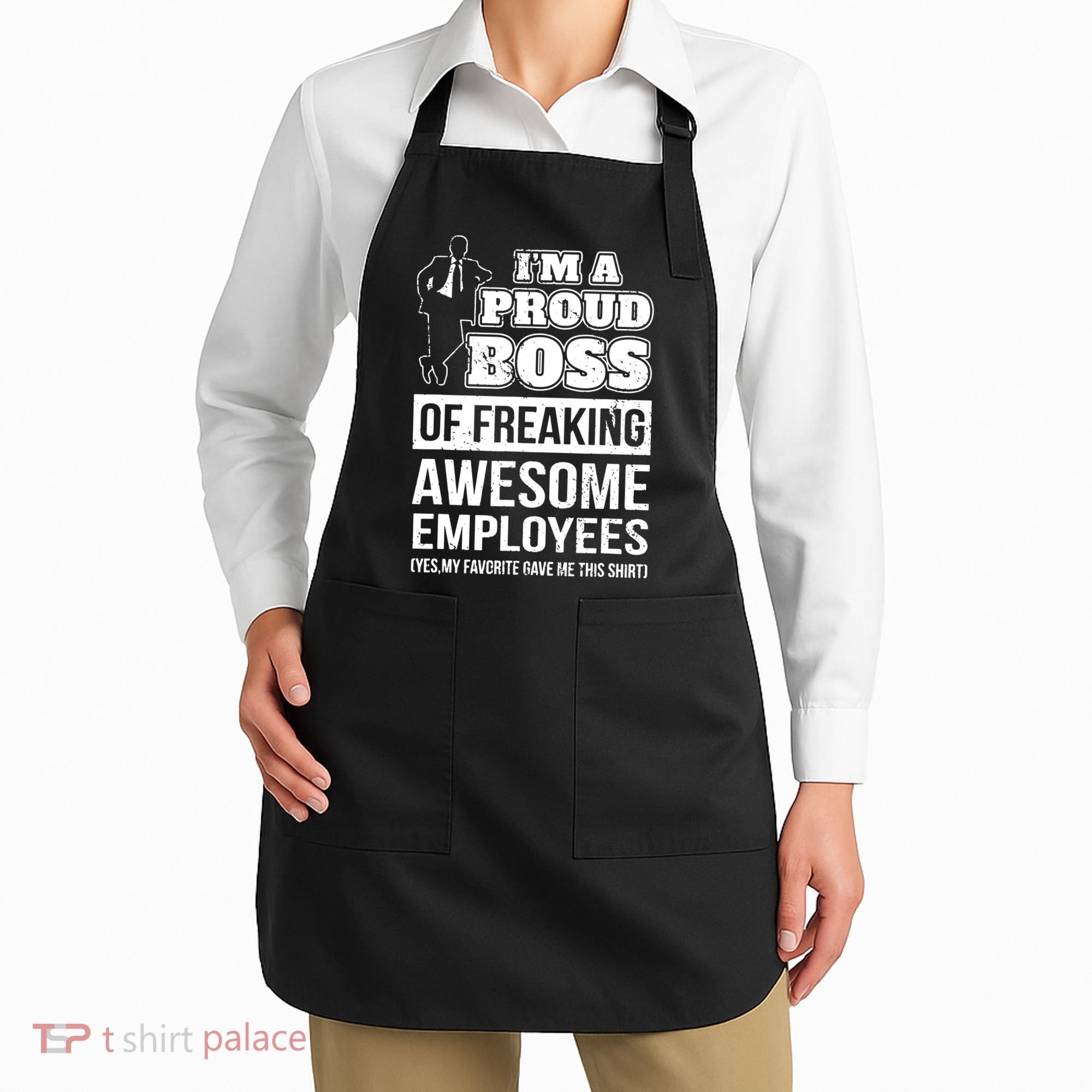 I Am A Proud Boss Of Freaking Awesome Employees Apron