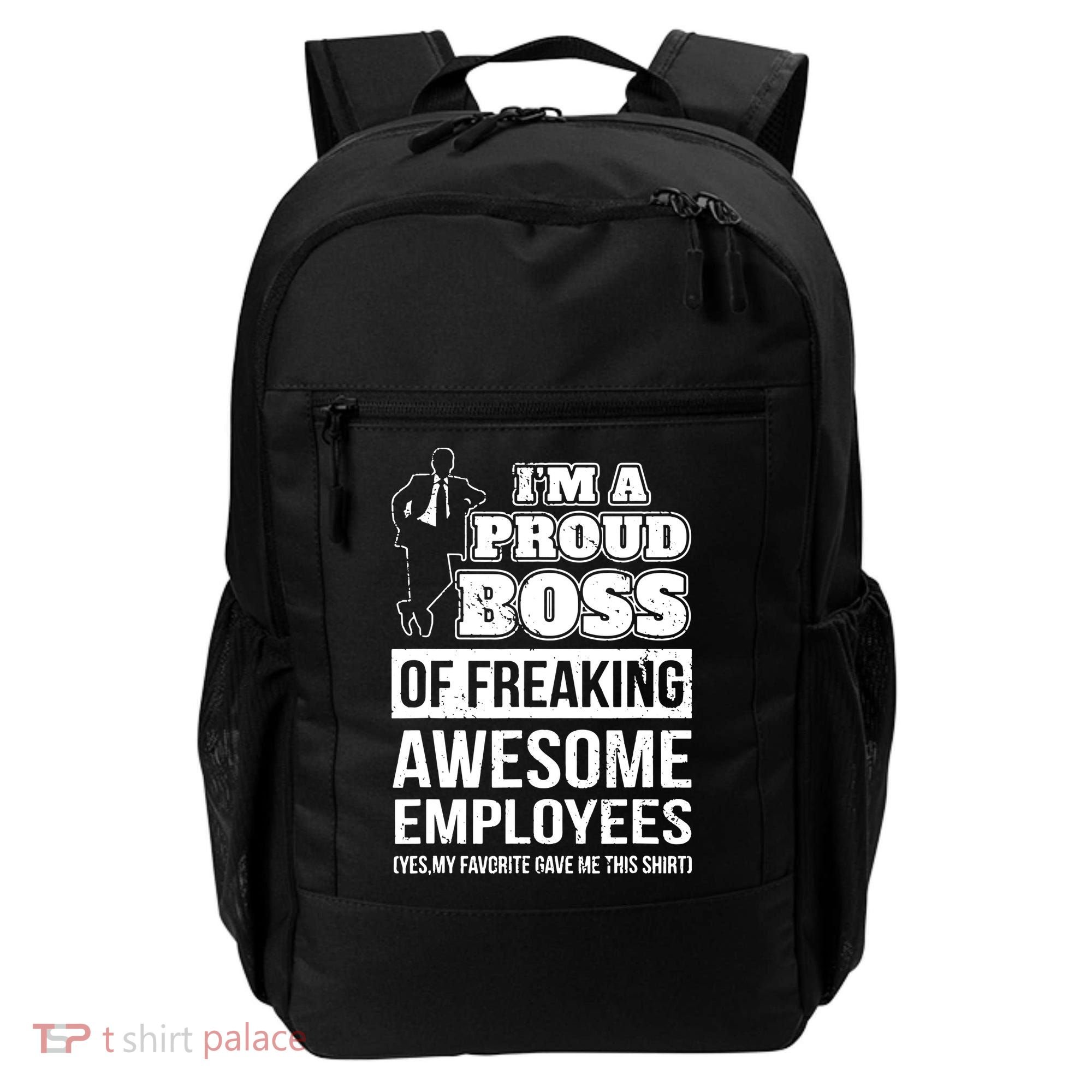 I Am A Proud Boss Of Freaking Awesome Employees Backpack