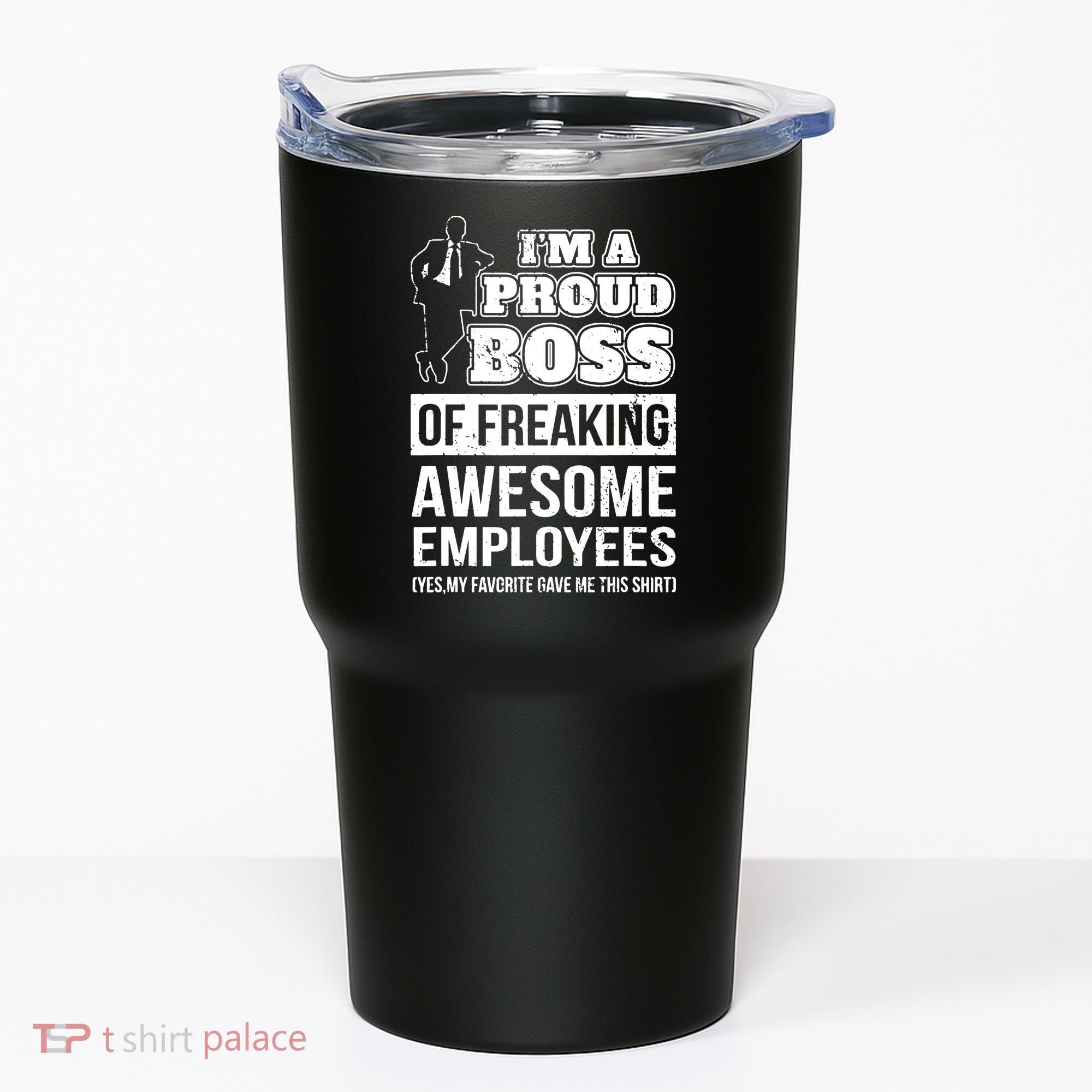 I Am A Proud Boss Of Freaking Awesome Employees Tumbler