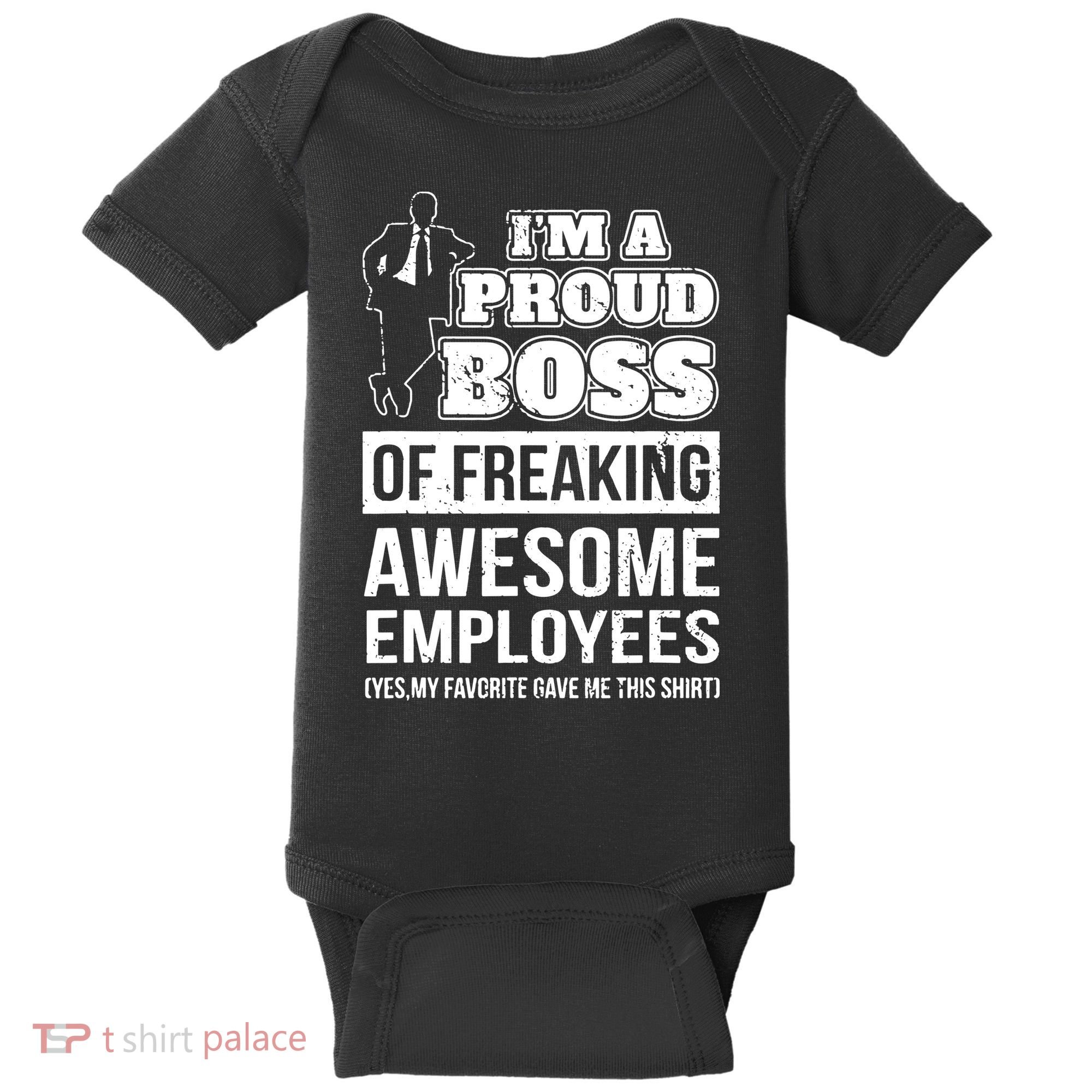 I Am A Proud Boss Of Freaking Awesome Employees Baby Bodysuit