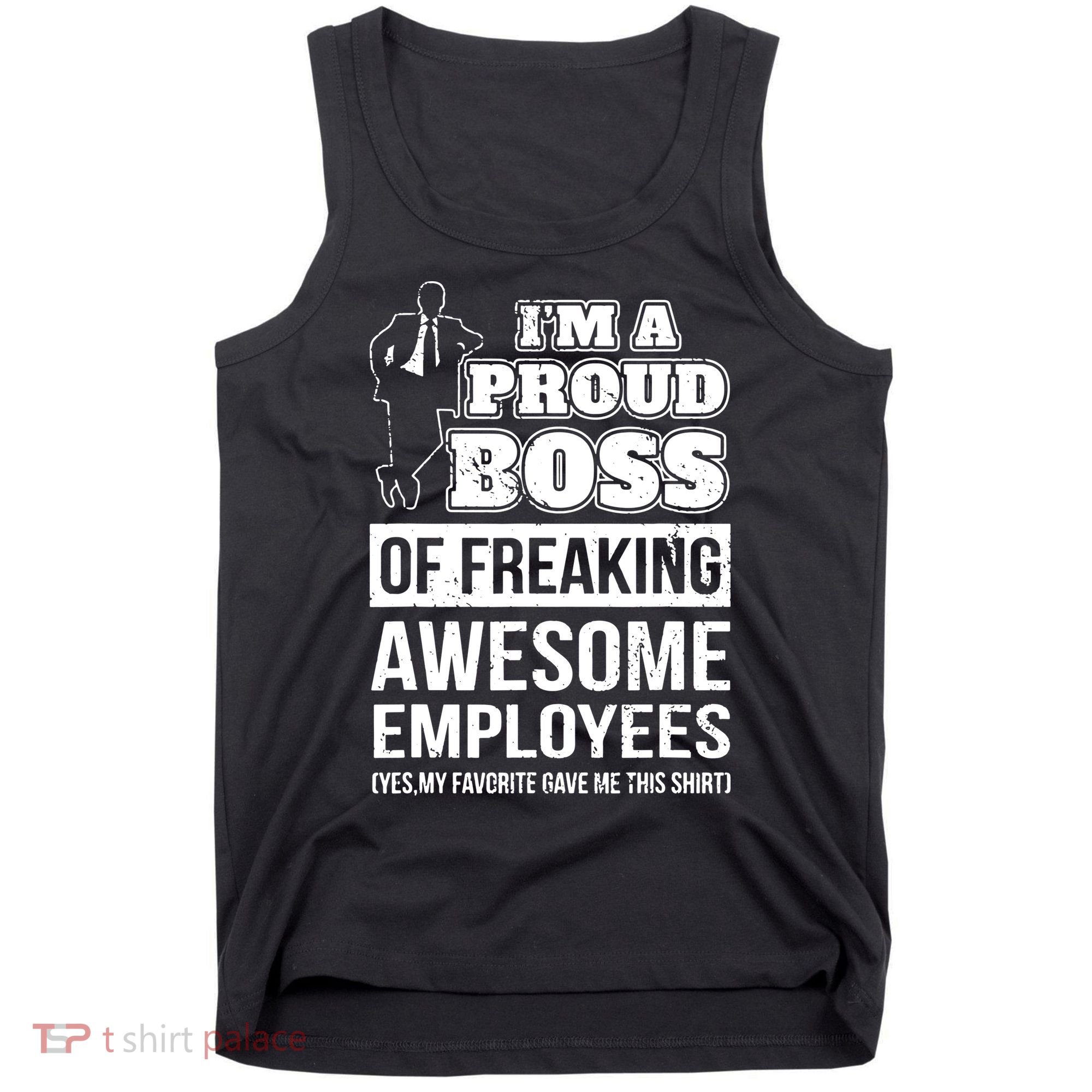 I Am A Proud Boss Of Freaking Awesome Employees Tank Top