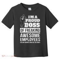 I Am A Proud Boss Of Freaking Awesome Employees Toddler T-Shirt thumb 0