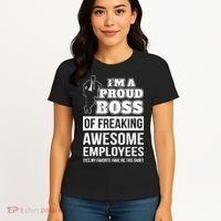 I Am A Proud Boss Of Freaking Awesome Employees Women's T-Shirt thumb 4