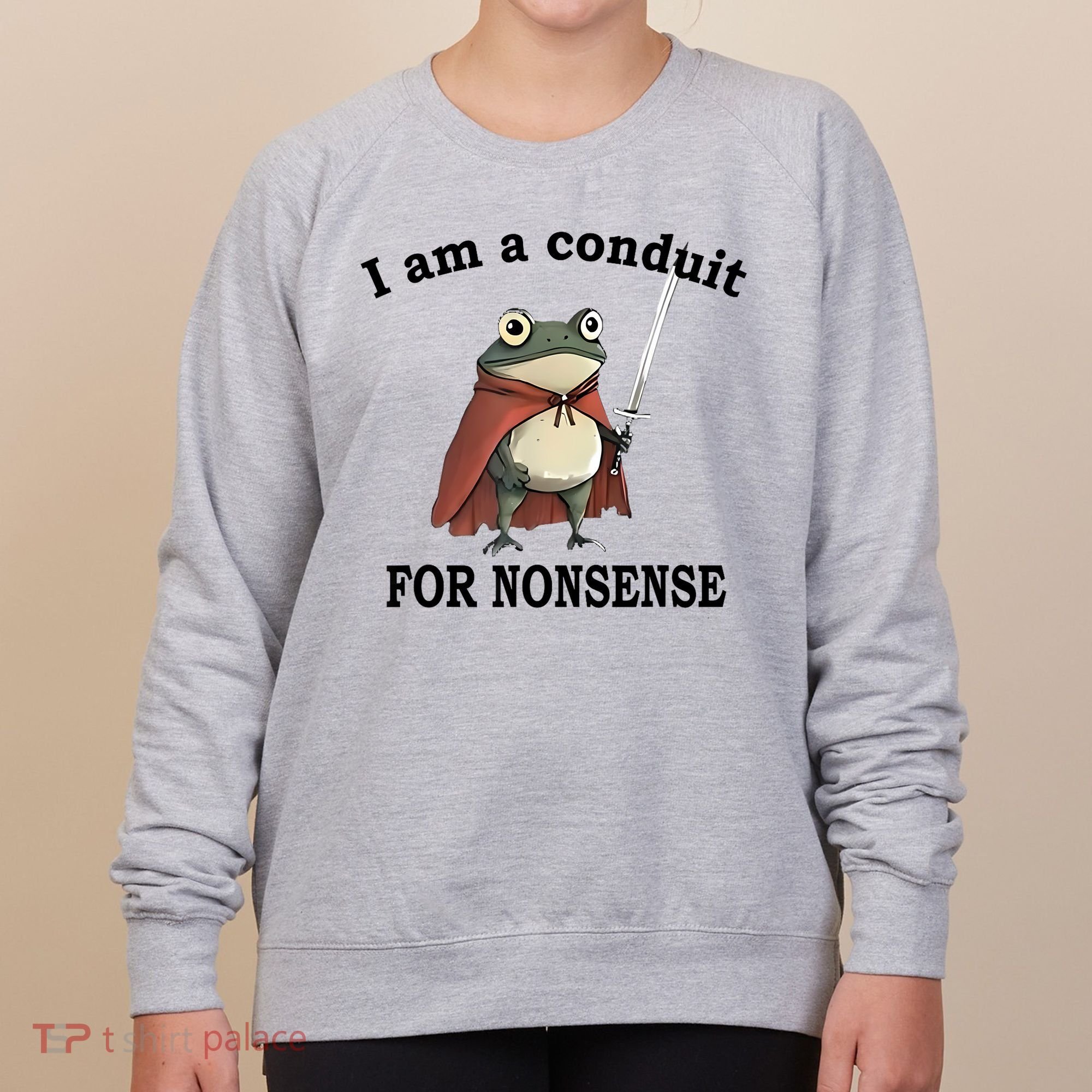 I Am A Conduit For Nonsense Funny Frog With Sword Women's Sweatshirt