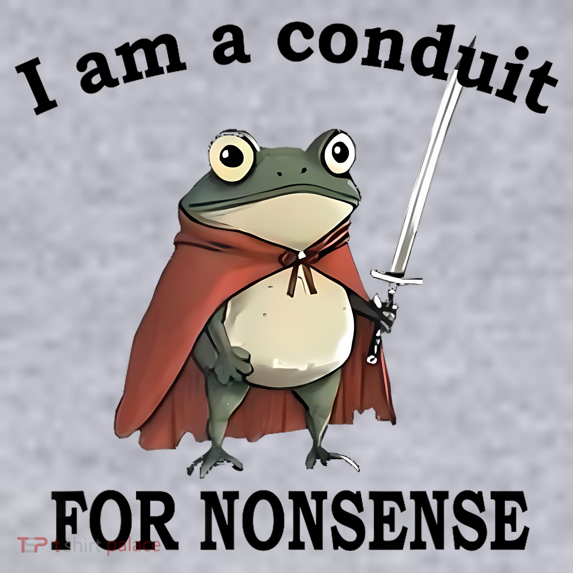 I Am A Conduit For Nonsense Funny Frog With Sword Women's Sweatshirt