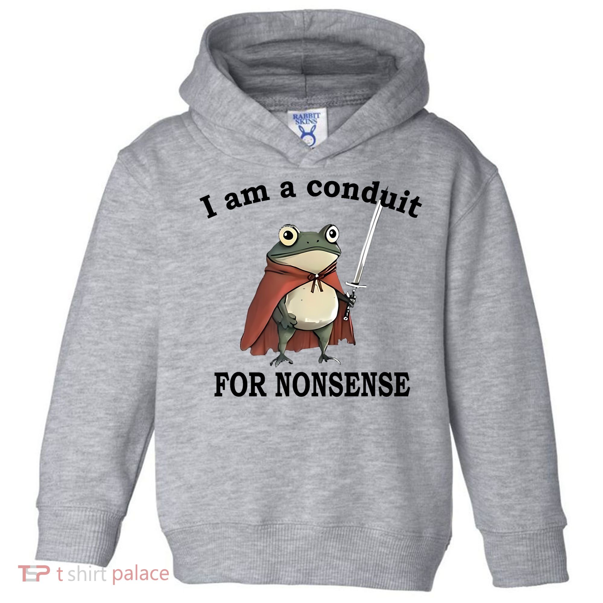 I Am A Conduit For Nonsense Funny Frog With Sword Toddler Hoodie