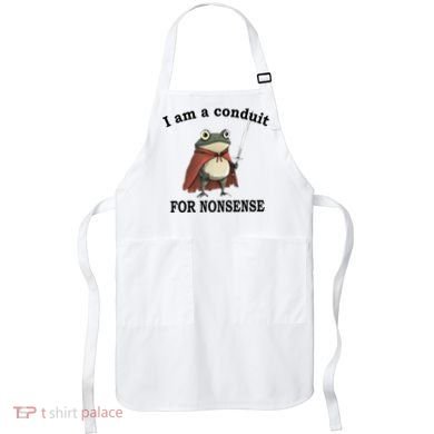 I Am A Conduit For Nonsense Funny Frog With Sword Apron