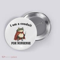 I Am A Conduit For Nonsense Funny Frog With Sword Button thumb 0