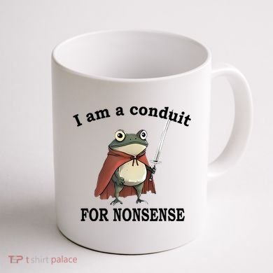 I Am A Conduit For Nonsense Funny Frog With Sword Coffee Mug back