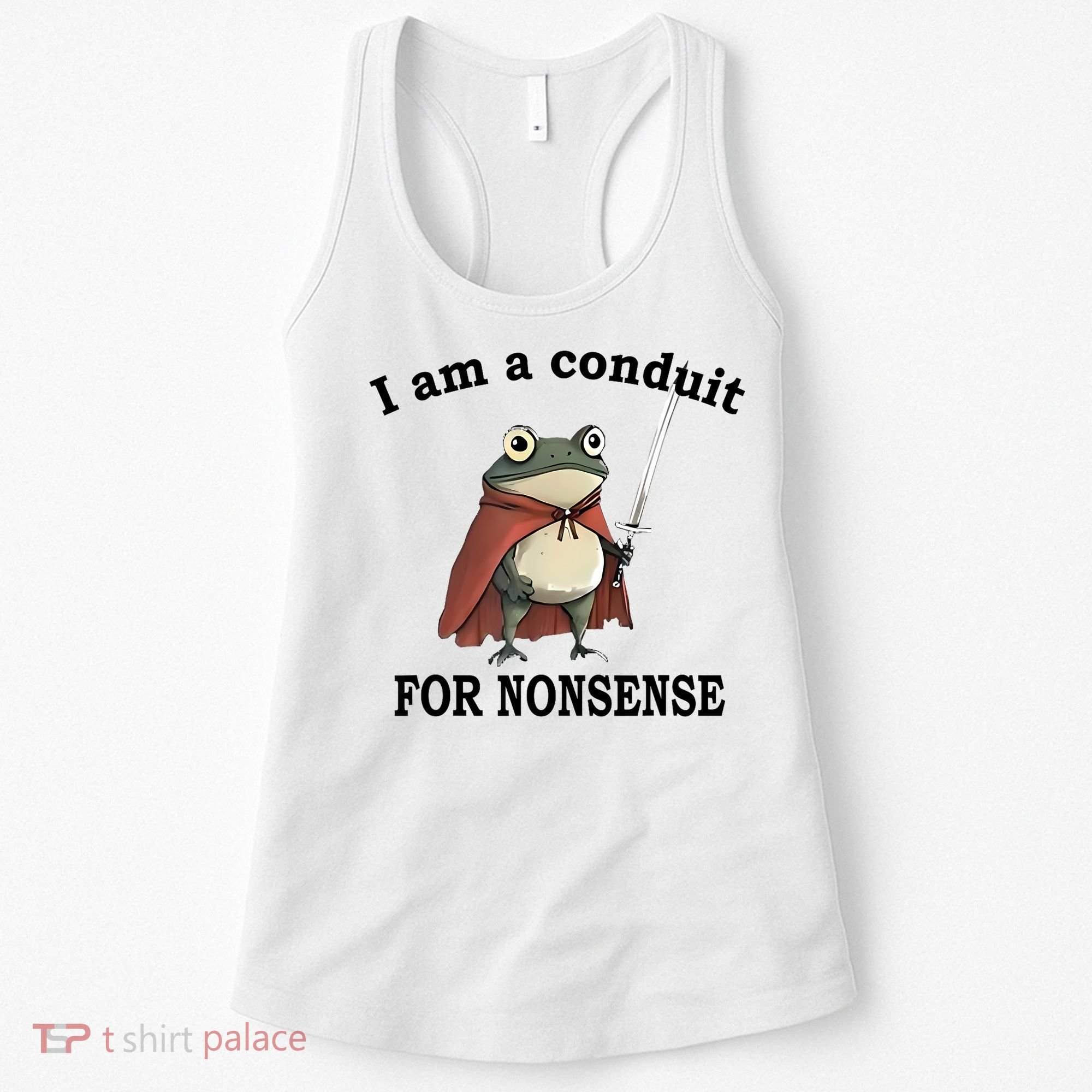 I Am A Conduit For Nonsense Funny Frog With Sword Women's Tank Top