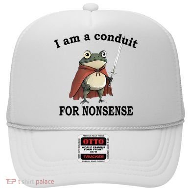 I Am A Conduit For Nonsense Funny Frog With Sword Hat