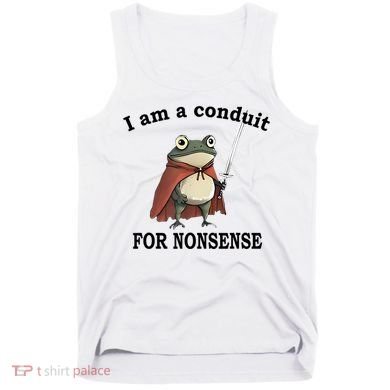 I Am A Conduit For Nonsense Funny Frog With Sword Tank Top