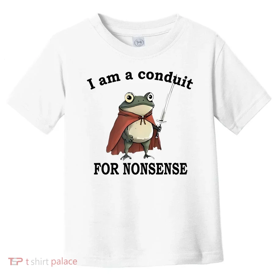 I Am A Conduit For Nonsense Funny Frog With Sword Toddler T-Shirt