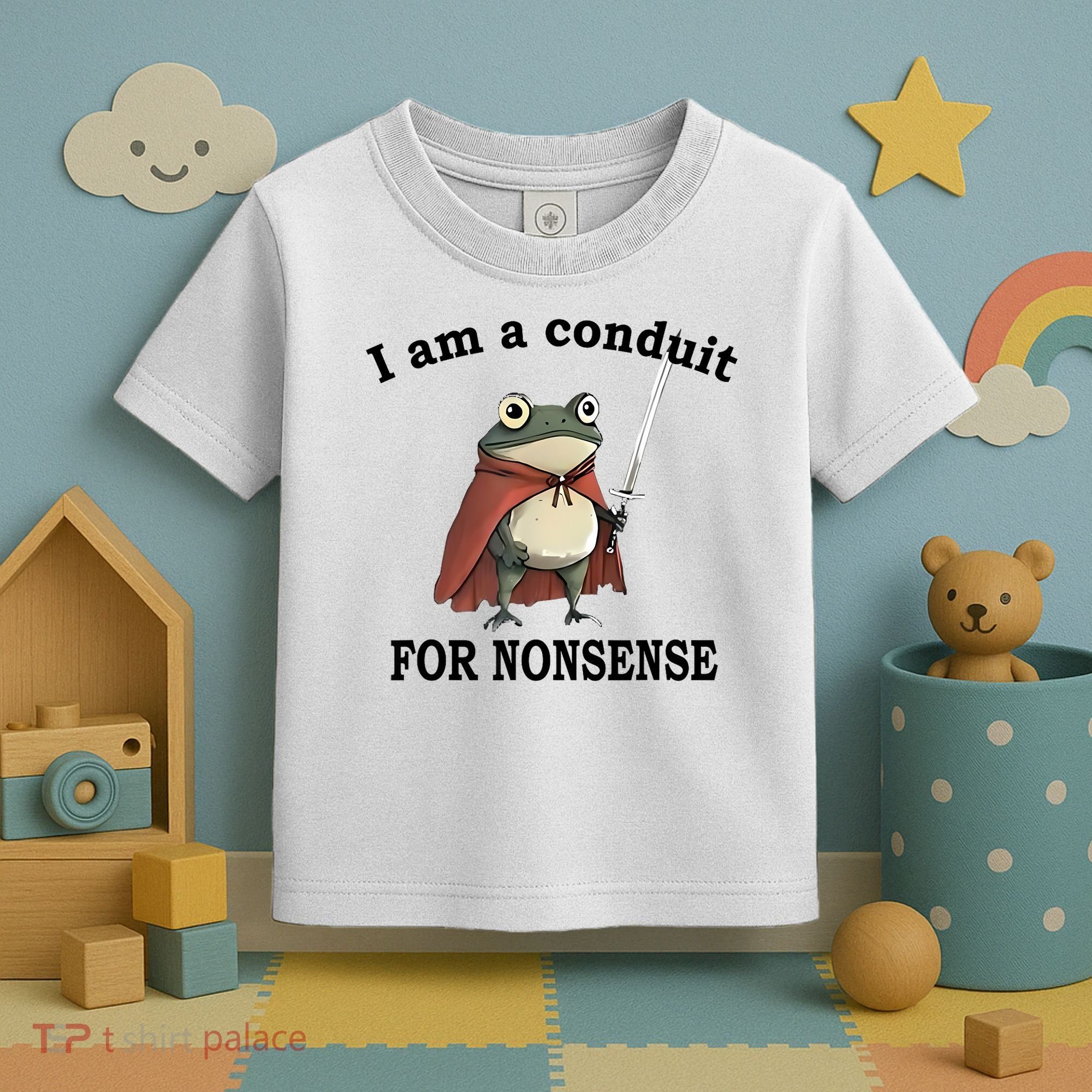 I Am A Conduit For Nonsense Funny Frog With Sword Toddler T-Shirt