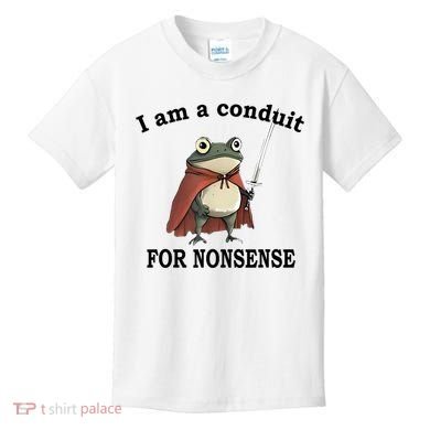 I Am A Conduit For Nonsense Funny Frog With Sword Kids T-Shirt