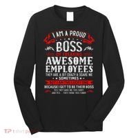 I Am A Proud Boss Of Freaking Awesome Employees Long Sleeve Shirt thumb 0