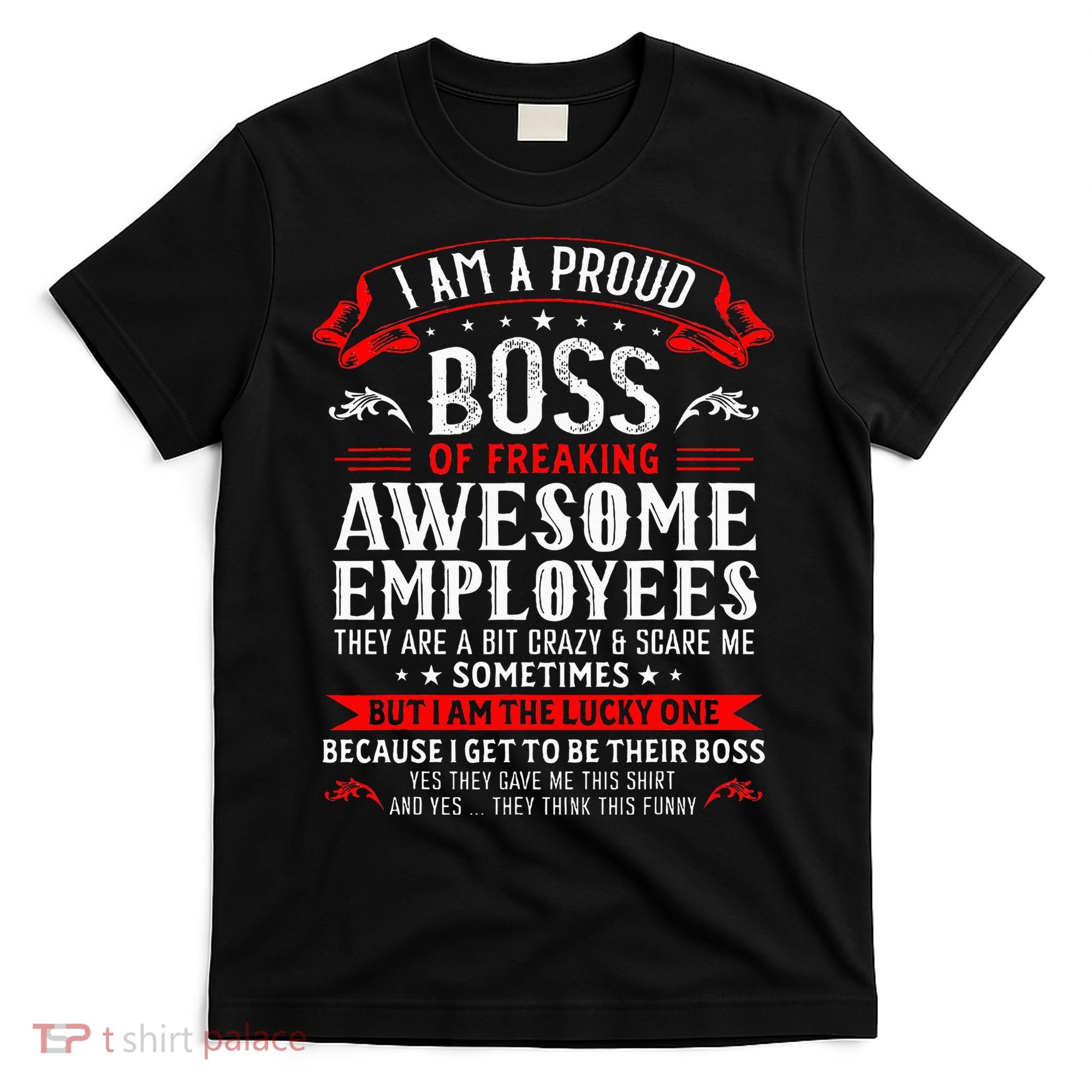 I Am A Proud Boss Of Freaking Awesome Employees T-Shirt