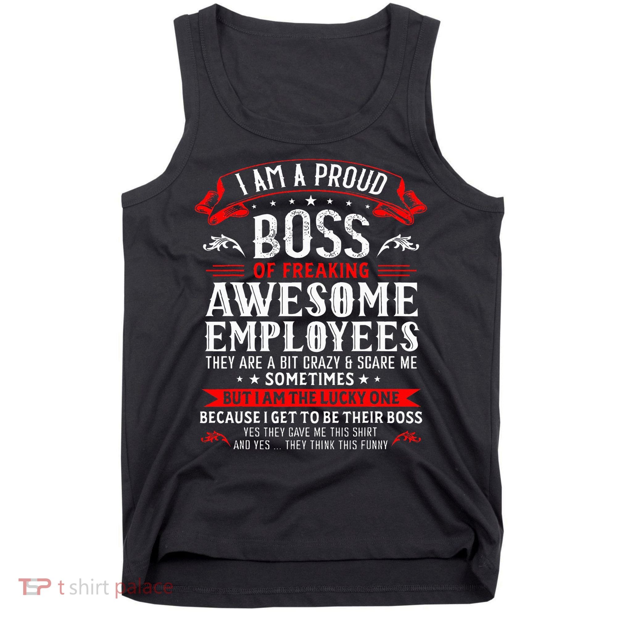 I Am A Proud Boss Of Freaking Awesome Employees Tank Top