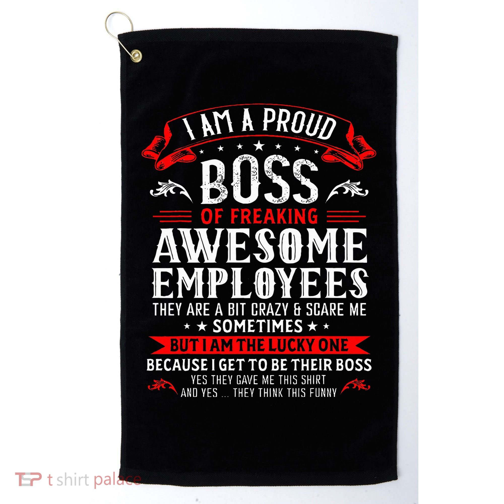 I Am A Proud Boss Of Freaking Awesome Employees Golf Towel