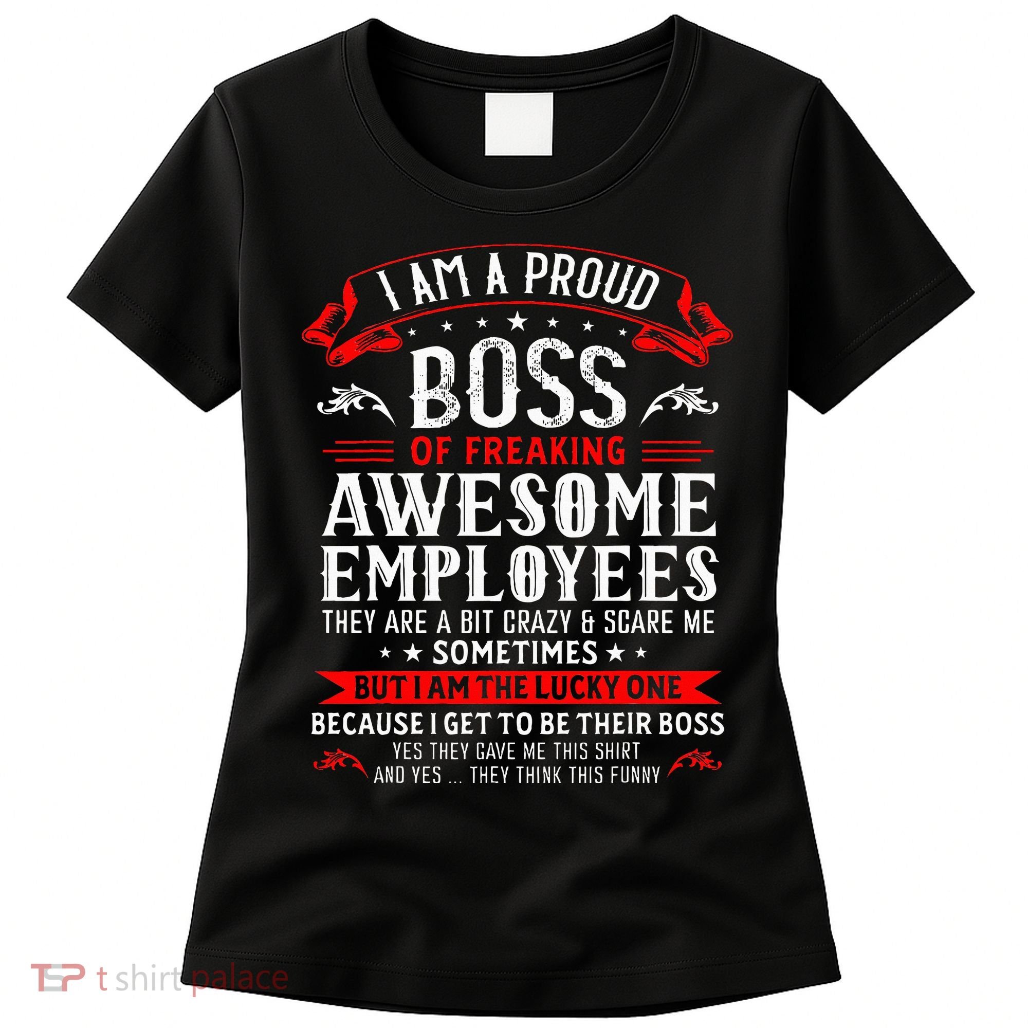 I Am A Proud Boss Of Freaking Awesome Employees Women's T-Shirt