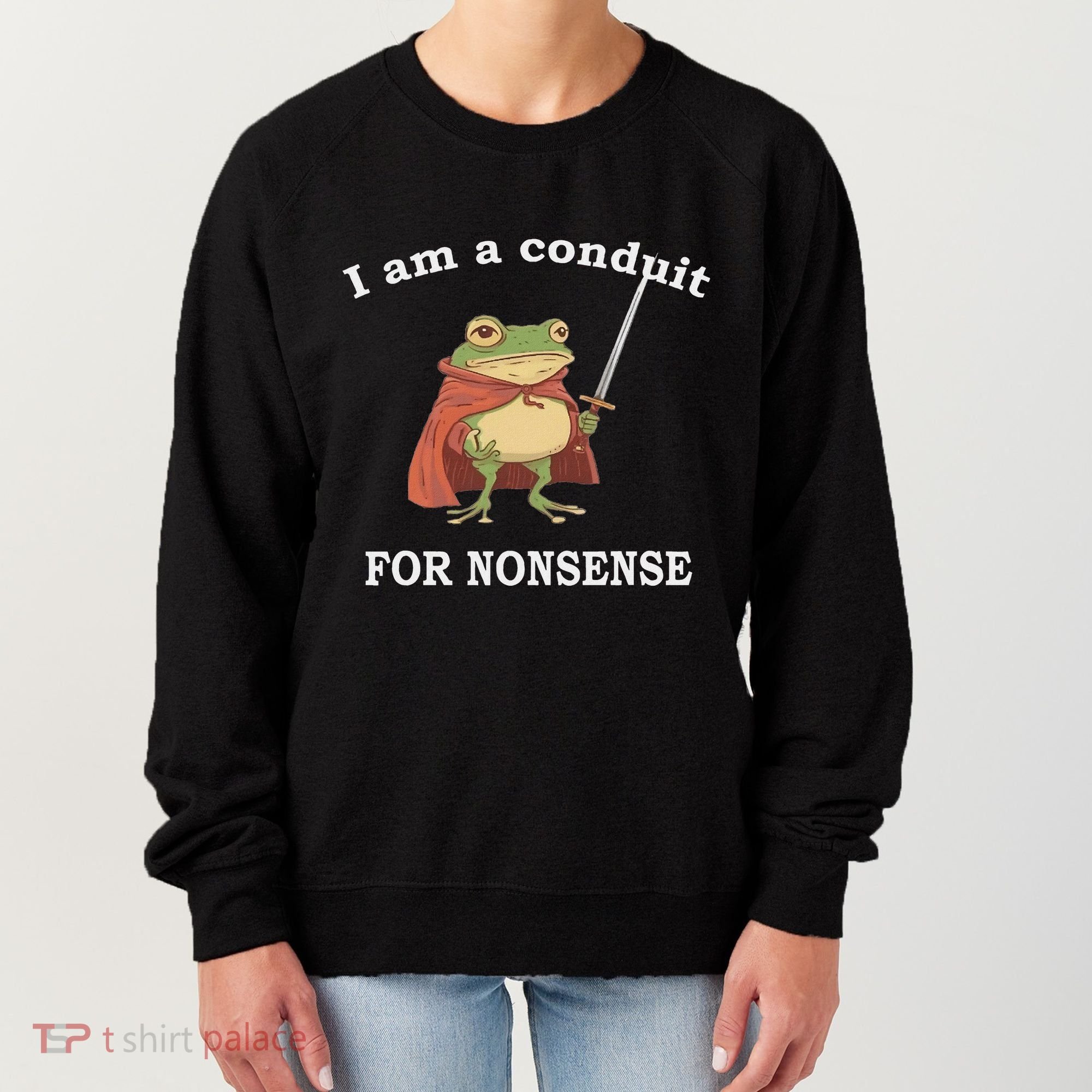 I Am A Conduit For Nonsense Funny Frog With Sword And Red Women's Sweatshirt