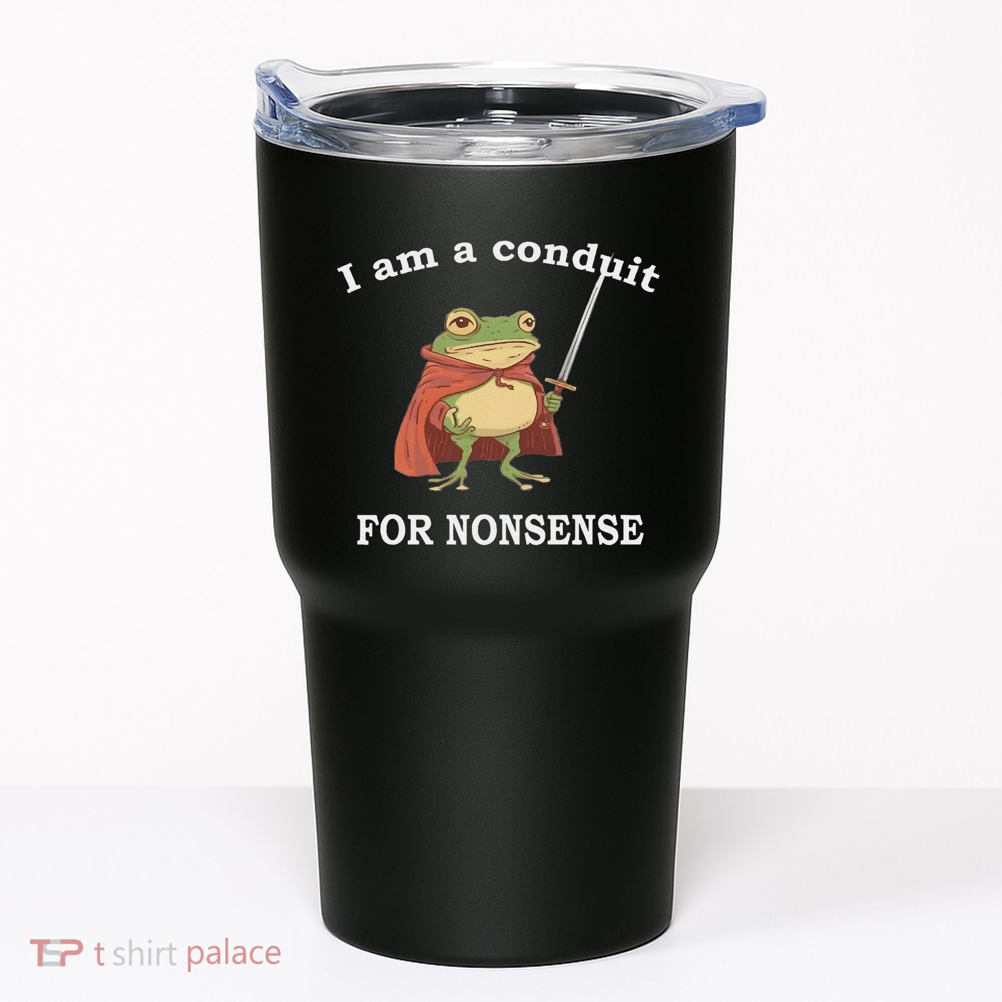 I Am A Conduit For Nonsense Funny Frog With Sword And Red Tumbler
