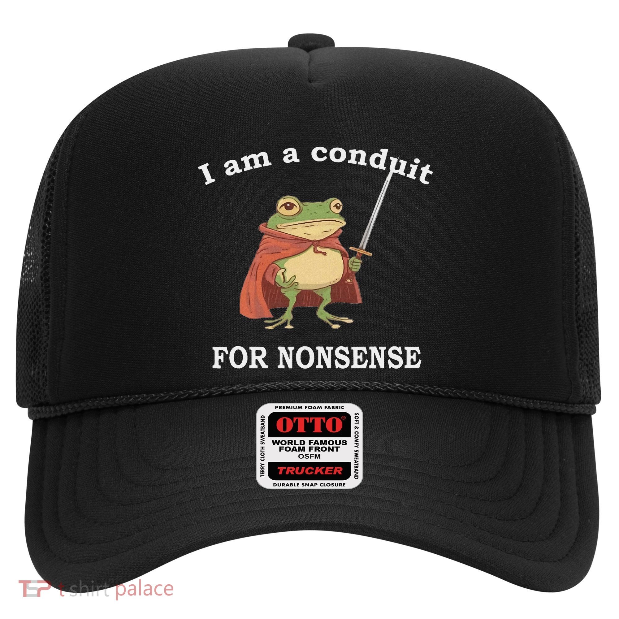 I Am A Conduit For Nonsense Funny Frog With Sword And Red Hat