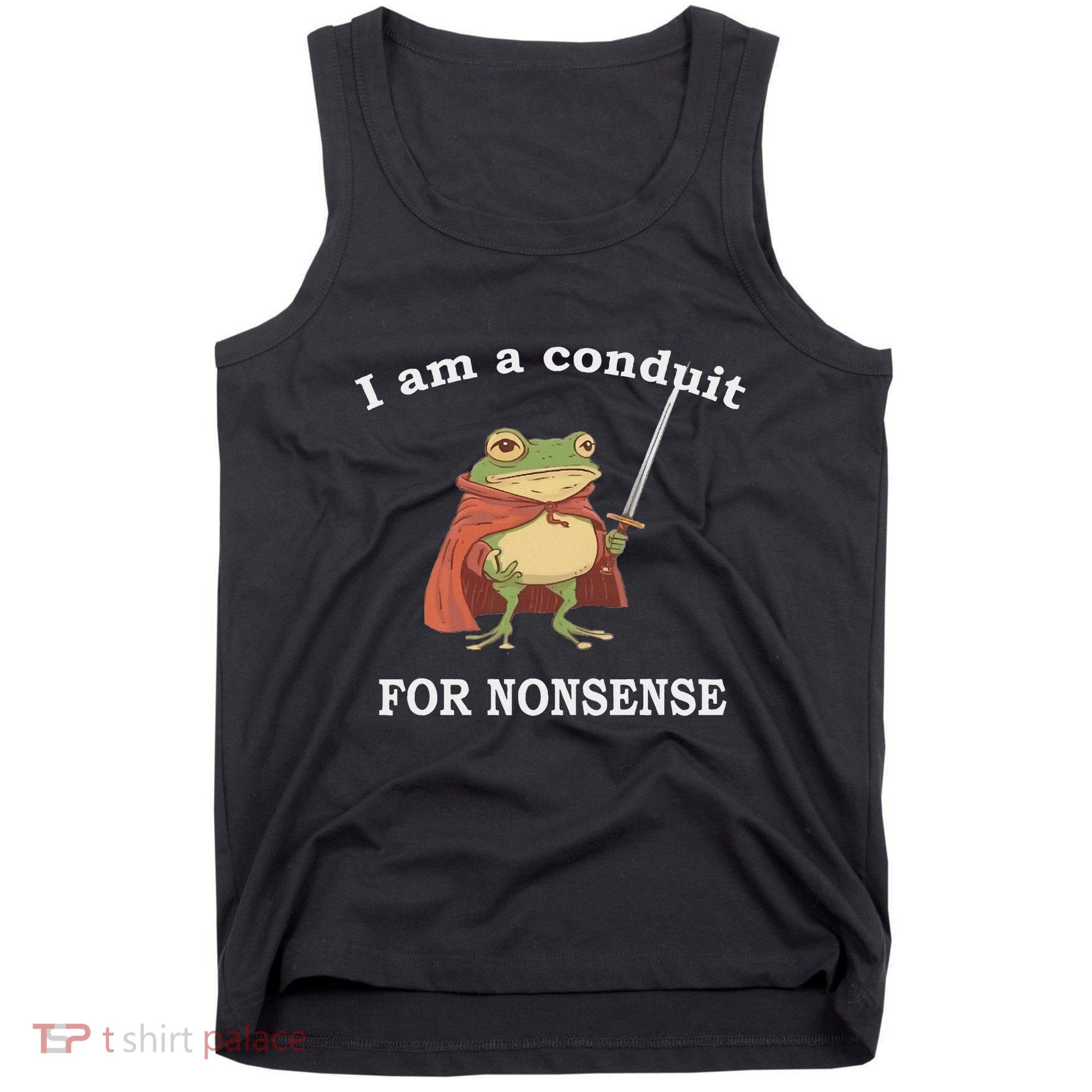 I Am A Conduit For Nonsense Funny Frog With Sword And Red Tank Top