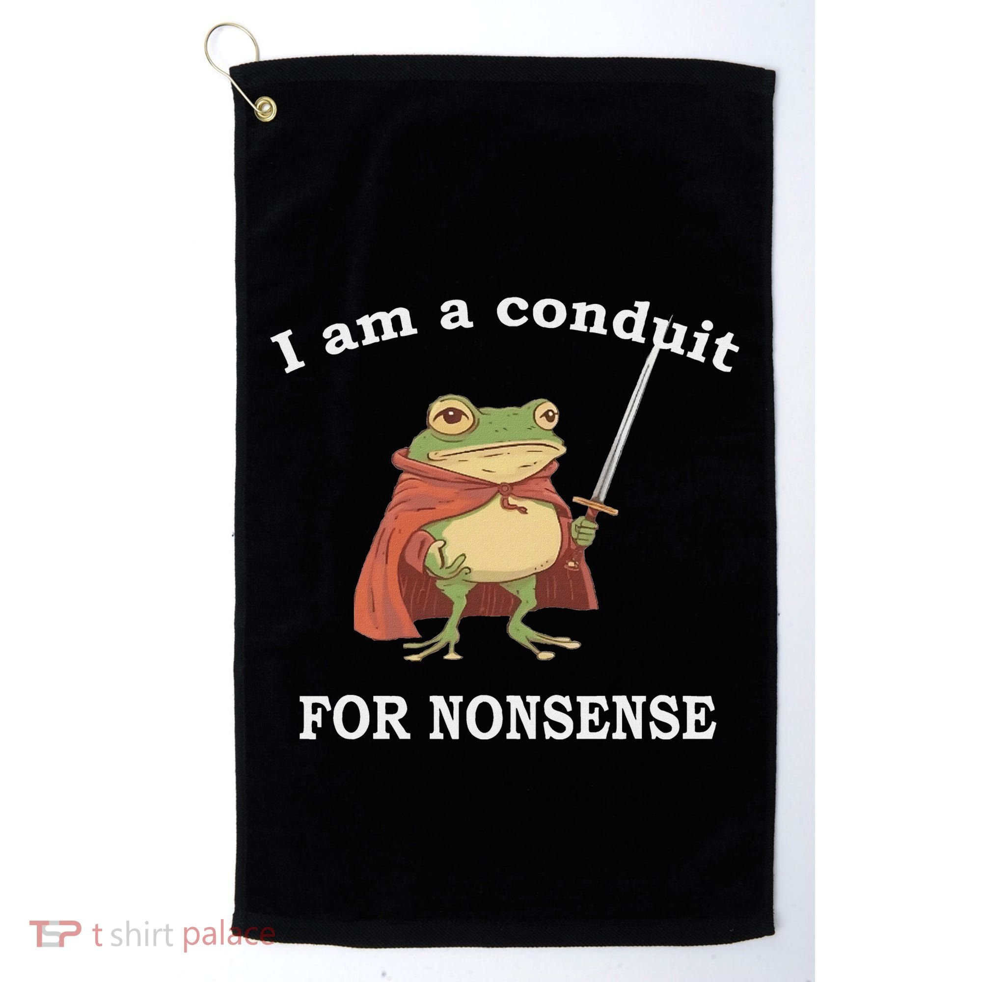 I Am A Conduit For Nonsense Funny Frog With Sword And Red Golf Towel